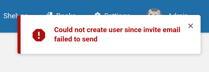 An error notification in BookStack with the text &ldquo;Could not create user since invite email failed to send&rdquo;